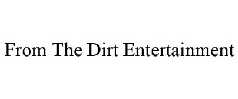 FROM THE DIRT ENTERTAINMENT