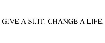 GIVE A SUIT. CHANGE A LIFE.
