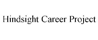 HINDSIGHT CAREER PROJECT