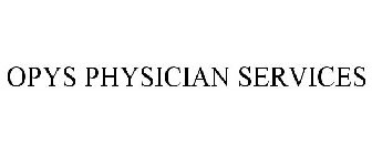 OPYS PHYSICIAN SERVICES