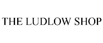 THE LUDLOW SHOP