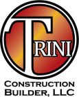 TRINI CONSTRUCTION BUILDER, LLC