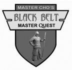 MASTER CHO'S BLACK BELT MASTER QUEST