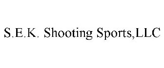 S.E.K. SHOOTING SPORTS, LLC