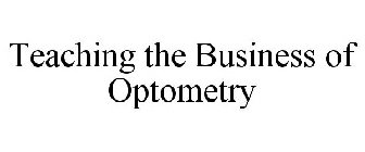 TEACHING THE BUSINESS OF OPTOMETRY