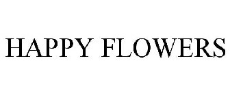 HAPPY FLOWERS