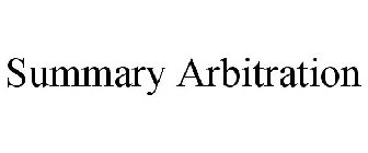 SUMMARY ARBITRATION