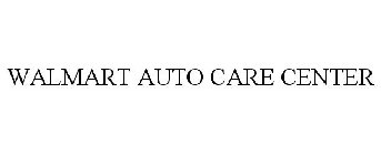 WALMART AUTO CARE CENTER