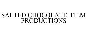 SALTED CHOCOLATE FILM PRODUCTIONS