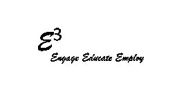 E3 ENGAGE EDUCATE EMPLOY