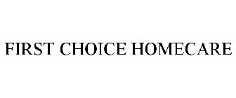 FIRST CHOICE HOMECARE