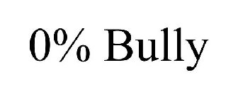 0% BULLY