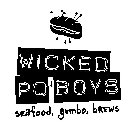 WICKED PO'BOYS SEAFOOD, GUMBO, BREWS