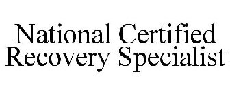 NATIONAL CERTIFIED RECOVERY SPECIALIST