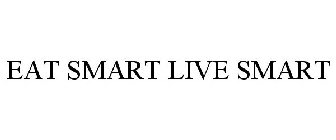 EAT SMART LIVE SMART