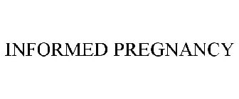 INFORMED PREGNANCY