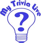 MY TRIVIA LIVE?