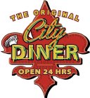 THE ORIGINAL CITY DINER OPEN 24 HRS