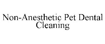 NON-ANESTHETIC PET DENTAL CLEANING