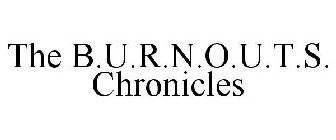 THE B.U.R.N.O.U.T.S. CHRONICLES