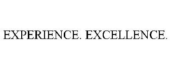 EXPERIENCE. EXCELLENCE.