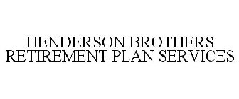 HENDERSON BROTHERS RETIREMENT PLAN SERVICES