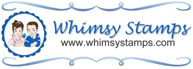 WHIMSY STAMPS WWW.WHIMSYSTAMPS.COM