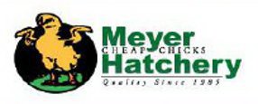 MEYER CHEAP CHICKS HATCHERY QUALITY SINCE 1985