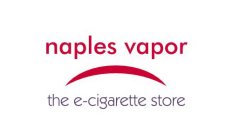 NAPLES VAPOR THE E-CIGARETTE STORE