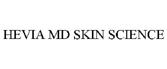 HEVIA MD SKIN SCIENCE