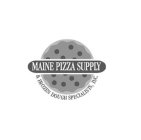 MAINE PIZZA SUPPLY & FROZEN DOUGH SPECIALISTS, INC.