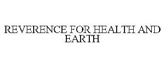 REVERENCE FOR HEALTH AND EARTH