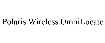 POLARIS WIRELESS OMNILOCATE