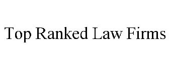 TOP RANKED LAW FIRMS