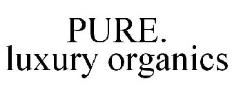 PURE. LUXURY ORGANICS