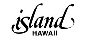 ISLAND HAWAII