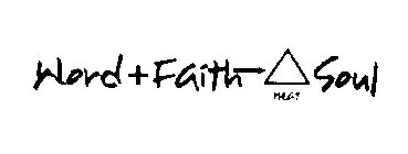 WORD + FAITH HEAT SOUL