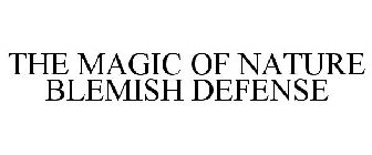 THE MAGIC OF NATURE BLEMISH DEFENSE