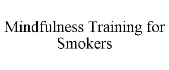 MINDFULNESS TRAINING FOR SMOKERS