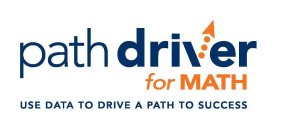PATH DRIVER FOR MATH USE DATA TO DRIVE A PATH TO SUCCESS