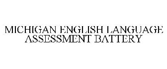 MICHIGAN ENGLISH LANGUAGE ASSESSMENT BATTERY