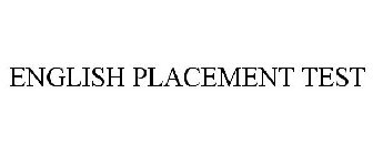 ENGLISH PLACEMENT TEST