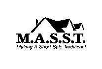 M.A.S.S.T. MAKING A SHORT SALE TRADITIONAL