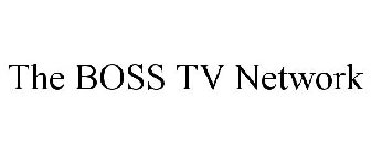 THE BOSS TV NETWORK