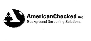 A AMERICANCHECKED INC. BACKGROUND SCREENING SOLUTIONS