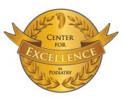 CENTER FOR EXCELLENCE IN PODIATRY