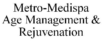 METROMEDISPA AGE MANAGEMENT & REJUVENATION