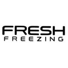 FRESH FREEZING