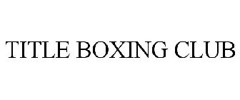 TITLE BOXING CLUB