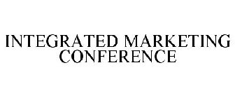 INTEGRATED MARKETING CONFERENCE